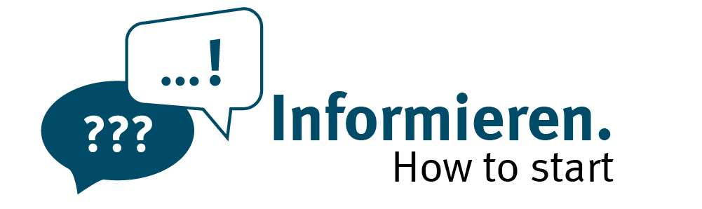 Informieren - How to start